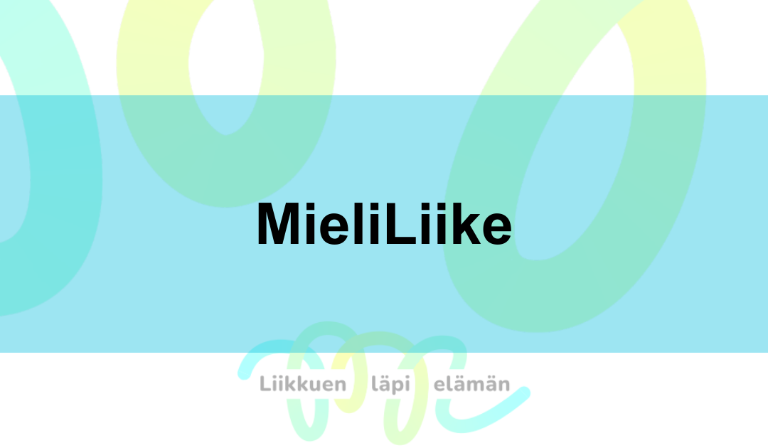MieliLiike -liikkumisen puheeksi ottamisen malli mielenterveyden tueksi