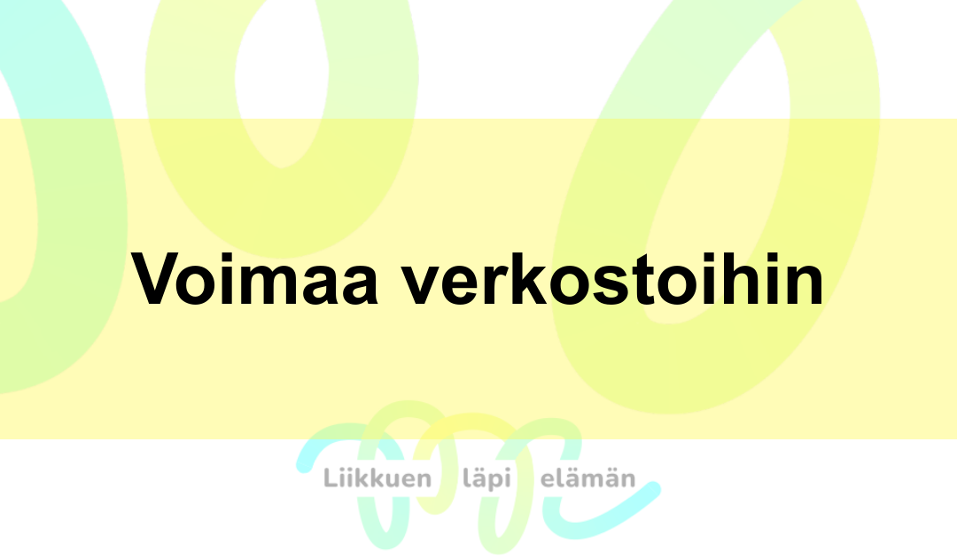 Voimaa verkostoihin: Johda, koordinoi ja fasilitoi verkostoyhteistyötä vaikuttavasti