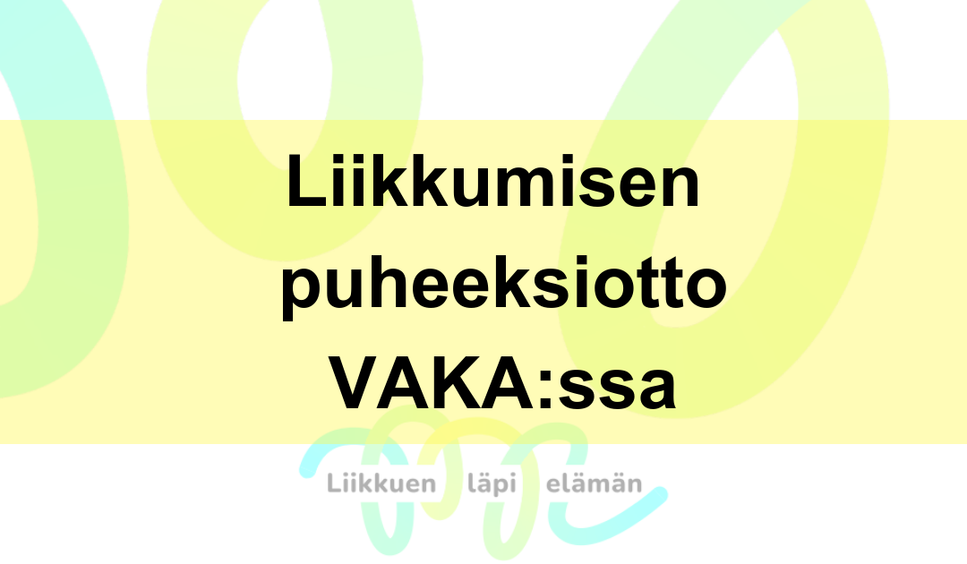 Liikkumisen puheeksi ottaminen varhaiskasvatuksessa
