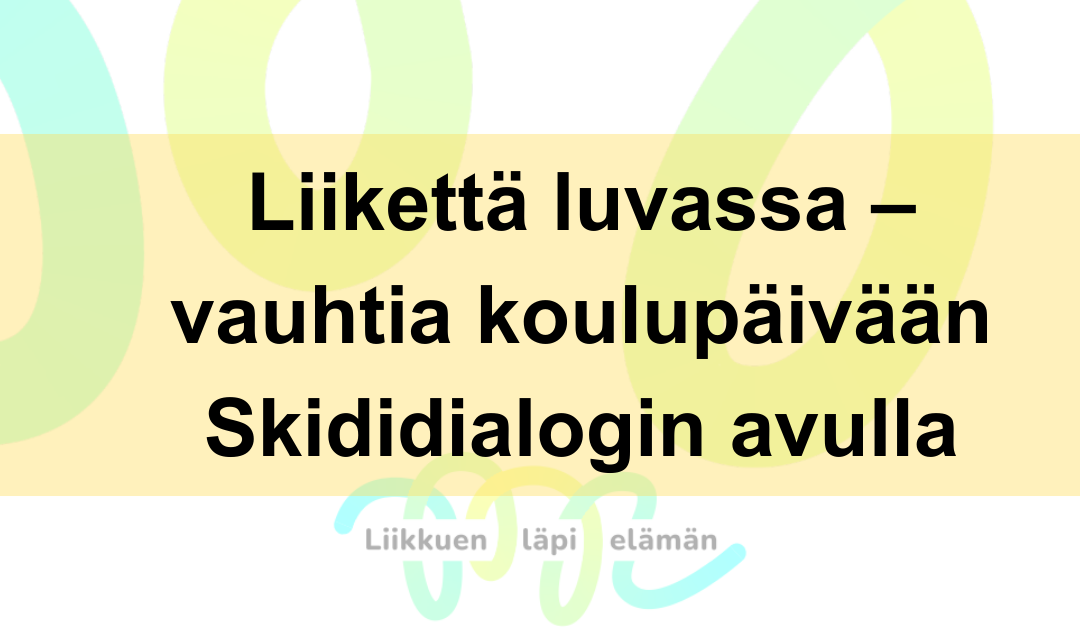 Liikettä luvassa – vauhtia koulupäivään Skididialogin avulla