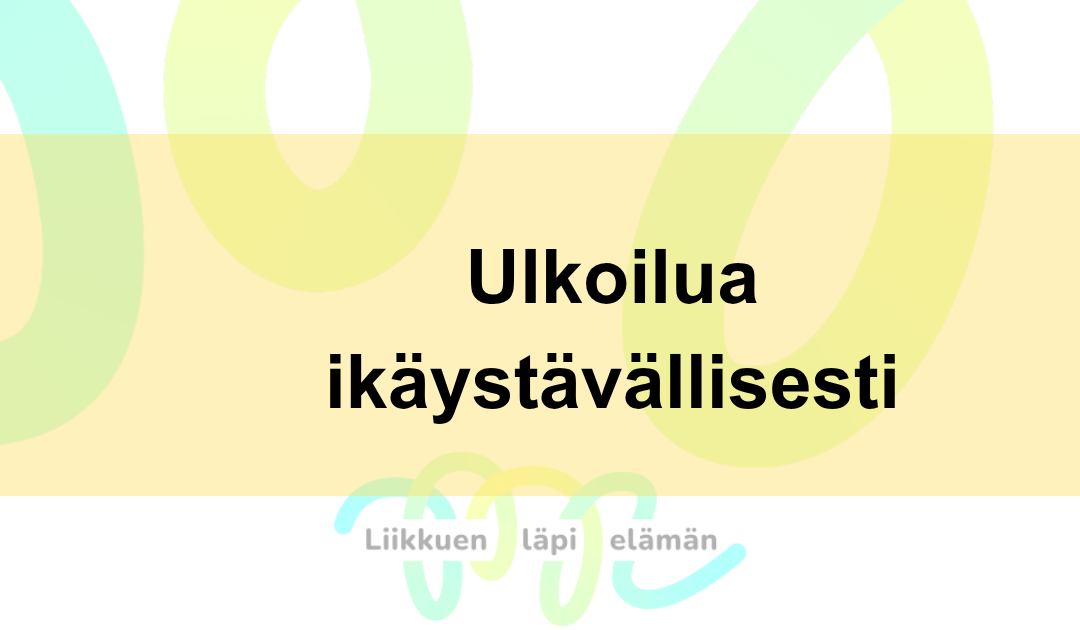 Ulkoilu ikäystävällisyyden edistämisessä