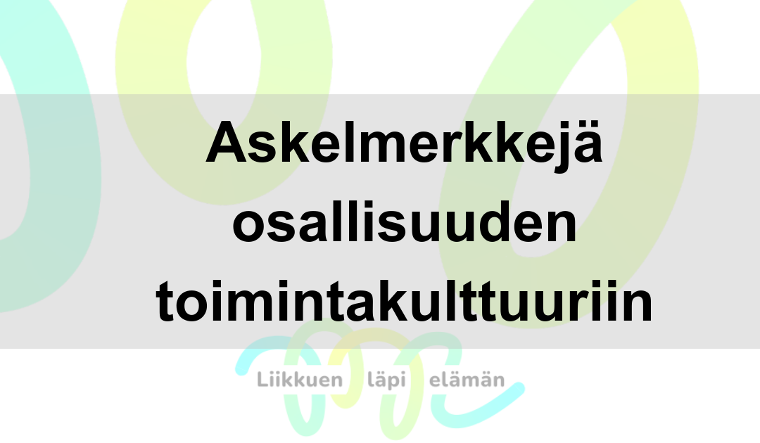 Askelmerkkejä osallisuuden toimintakulttuuriin