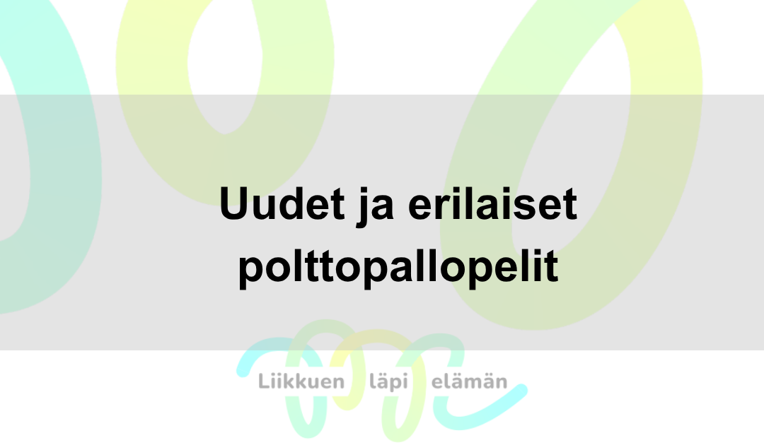 Uudet ja erilaiset polttopallopelit